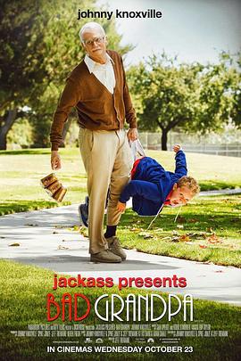 蠢蛋搞怪秀：坏外公 Jackass Presents: Bad Grandpa (2013)海报
