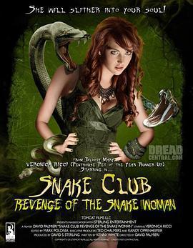 毒蛇俱乐部 Snake Club: Revenge of the Snake Woman (2013)海报
