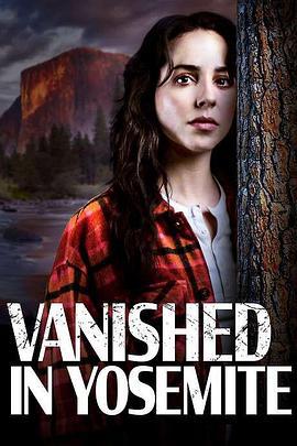 消失在优胜美地 Vanished in Yosemite (2023)海报