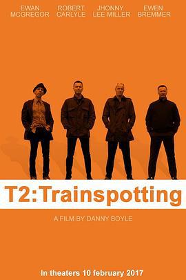 猜火车2 T2 Trainspotting (2017)海报