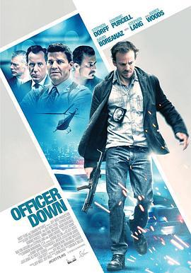 悍警惩奸除恶 Officer Down (2013)海报