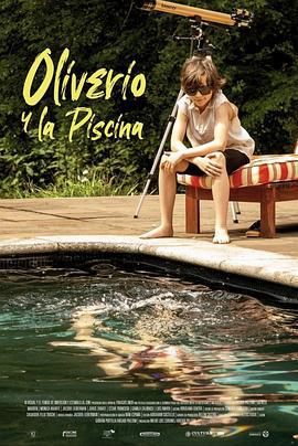 泳池边的奥利韦里奥 Oliverio y la Piscina (2022)海报