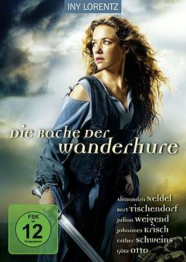 神女的复仇 Die Rache der Wanderhure (2012)海报
