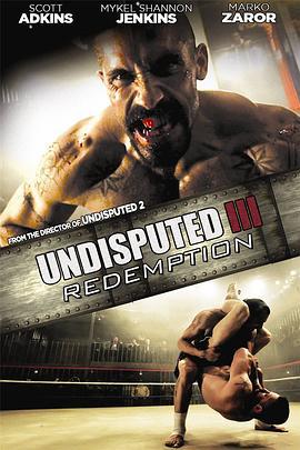 终极斗士3：赎罪 Undisputed III: Redemption (2010)海报
