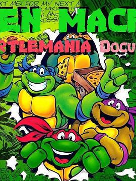 纪录片:忍者神龟狂热潮 GREEN MACHINE:Turtle-Mania (2022)海报
