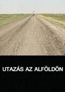 旷野旅程 Utazás az alföldön (1995)海报