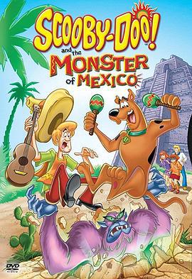 史酷比和墨西哥大脚怪 Scooby-Doo! and the Monster of Mexico (2003)海报