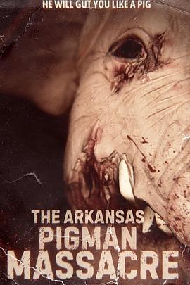 阿肯色州猪人大屠杀 The Arkansas Pigman Massacre (2024)海报
