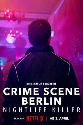 柏林犯罪现场：夜生活杀手 Crime Scene Berlin: Nightlife Killer (2024)海报