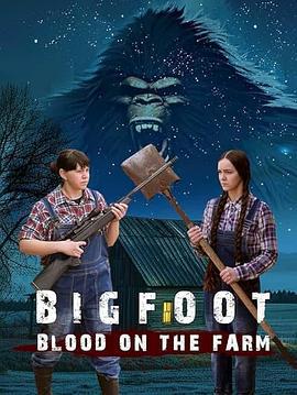 大脚怪：血溅农场 Bigfoot: Blood on the Farm (2025)海报