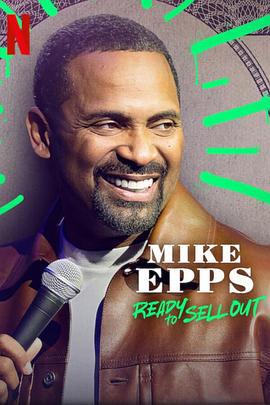 迈克·艾普斯：委屈求红 Mike Epps: Ready to Sell Out (2024)海报
