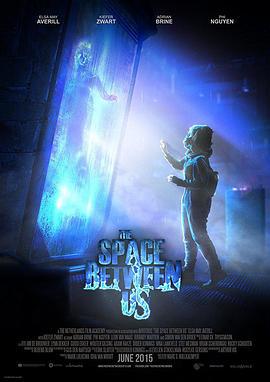 世界之外 The Space Between Us (2015)海报