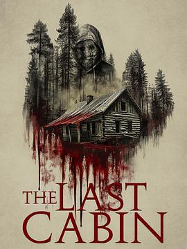 最后的小屋 The Last Cabin (2025)海报