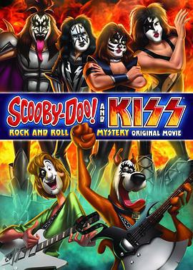 史酷比！亲吻乐团收妖记 Scooby-Doo! And Kiss: Rock and Roll Mystery (2015)海报