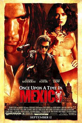 墨西哥往事 Once Upon a Time in Mexico (2003)海报