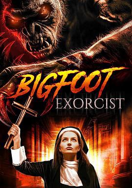 驱魔大脚怪 Bigfoot Exorcist (2024)海报