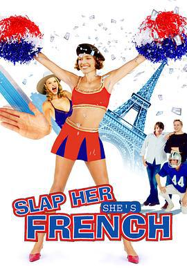 谁领风骚 Slap Her... She's French (2002)海报