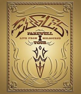 老鹰乐队2004年墨尔本演唱会 Eagles: The Farewell 1 Tour - Live from Melbourne (2005)海报