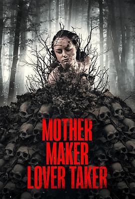 创母者，受爱者 Mother Maker Lover Taker (2024)海报