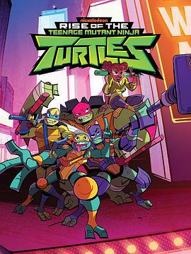 忍者神龟：崛起 Rise of the Teenage Mutant Ninja Turtles: The Movie (2022)海报
