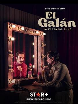 过气万人迷 El Galán. La TV cambió, él no (2022)海报