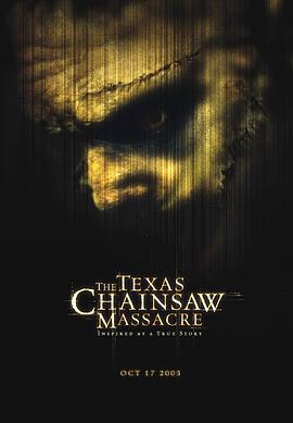 德州电锯杀人狂 The Texas Chainsaw Massacre (2003)海报
