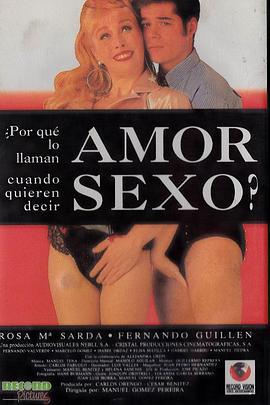 不是爱情就是性 ¿Por qué lo llaman amor cuando quieren decir sexo? (1993)海报