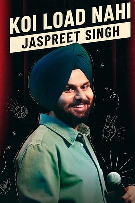 贾斯普瑞特·辛格：轻松无负担 Jaspreet Singh: Koi Load Nahi (2022)海报