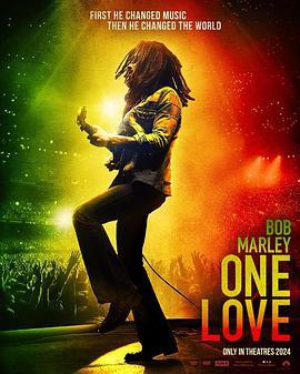 鲍勃·马利：一份爱 Bob Marley: One Love (2024)海报