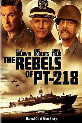 PT-218的叛军 The Rebels of PT-218 (2021)海报