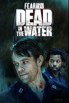 行尸之惧：核潜艇 第一季 Fear the Walking Dead: Dead in the Water Season 1 (2022)海报