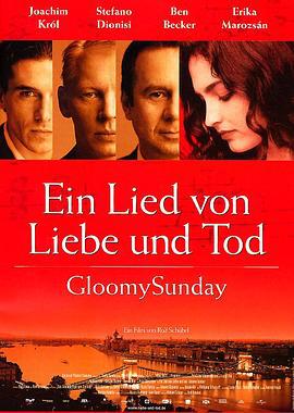 布达佩斯之恋 Gloomy Sunday - Ein Lied von Liebe und Tod (1999)海报