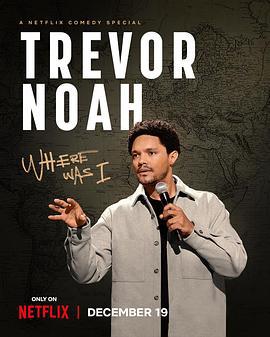 特雷弗·诺亚：说到哪了 Trevor Noah: Where Was I (2023)海报