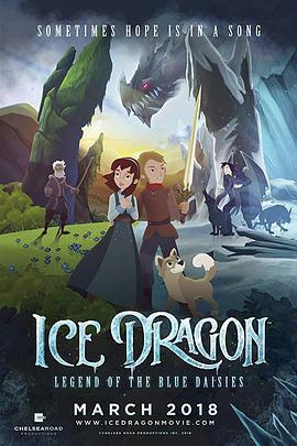 冰龙传说 Ice Dragon: Legend of the Blue Daisies (2019)海报