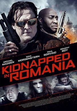 罗马尼亚绑架案 Kidnapped in Romania (2016)海报