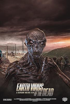 地球死亡病毒 Earth Virus of the Dead (2022)海报