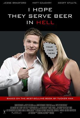 我希望在地狱里仍有酒喝 I Hope They Serve Beer in Hell (2009)海报