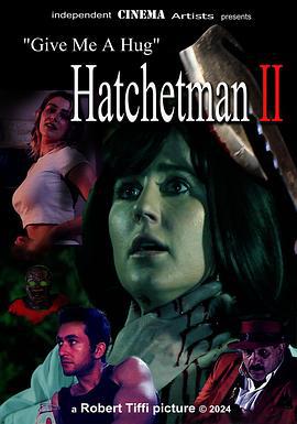 给我一个拥抱 - Hatchetman 2 Give Me A Hug - Hatchetman 2 (2024)海报