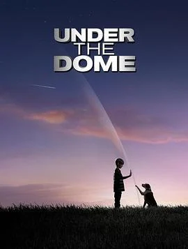 穹顶之下 第一季 Under the Dome Season 1 (2013)海报