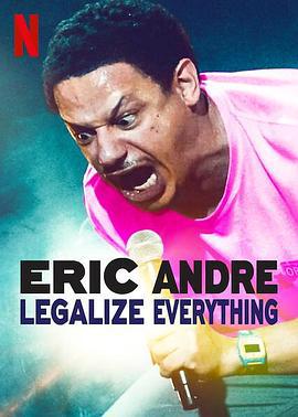埃里克·安德烈：一切合法 Eric Andre: Legalize Everything (2020)海报