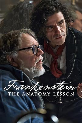 弗兰肯斯坦：解剖课 Cast & crew User reviews IMDbPro Frankenstein: The Anatomy Lesson (2025)海报