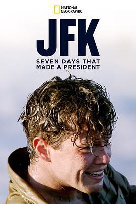 肯尼迪总统的关键七天 JFK: Seven Days That Made a President (2013)海报