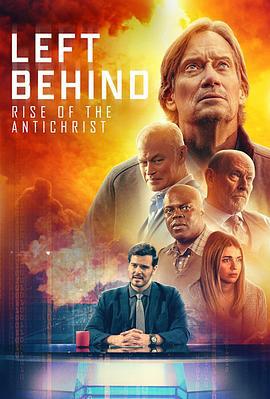 末日迷踪：敌基督的崛起 Left Behind: Rise of the Antichrist (2023) tc海报