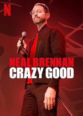尼尔·布伦南：无与伦比 Neal Brennan: Crazy Good (2024)海报