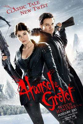 韩赛尔与格蕾特：女巫猎人 Hansel and Gretel: Witch Hunters (2013)海报