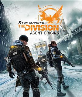 全境封锁：特工起源 Tom Clancy's the Division: Agent Origins (2016)海报