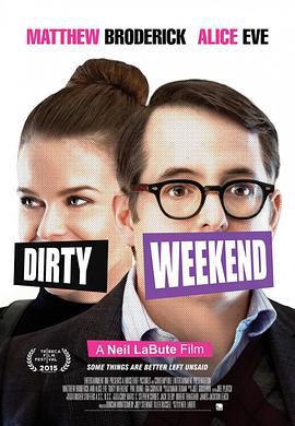 糟糕的周末 Dirty Weekend (2015)海报