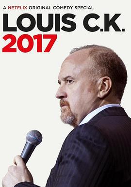 路易·C·K 二〇一七 Louis C.K. 2017 (2017)海报