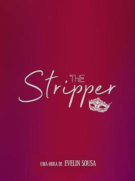 舞娘情缘 The Stripper (2019)海报
