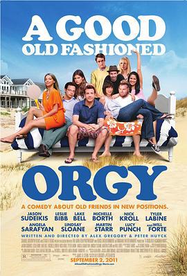 怀旧范儿的狂欢节 A Good Old Fashioned Orgy (2011)海报